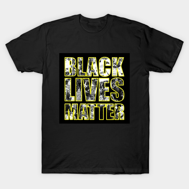 #BLACKLIVESMATTER PROTEST PICS T-Shirt by blacklives